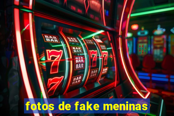 fotos de fake meninas